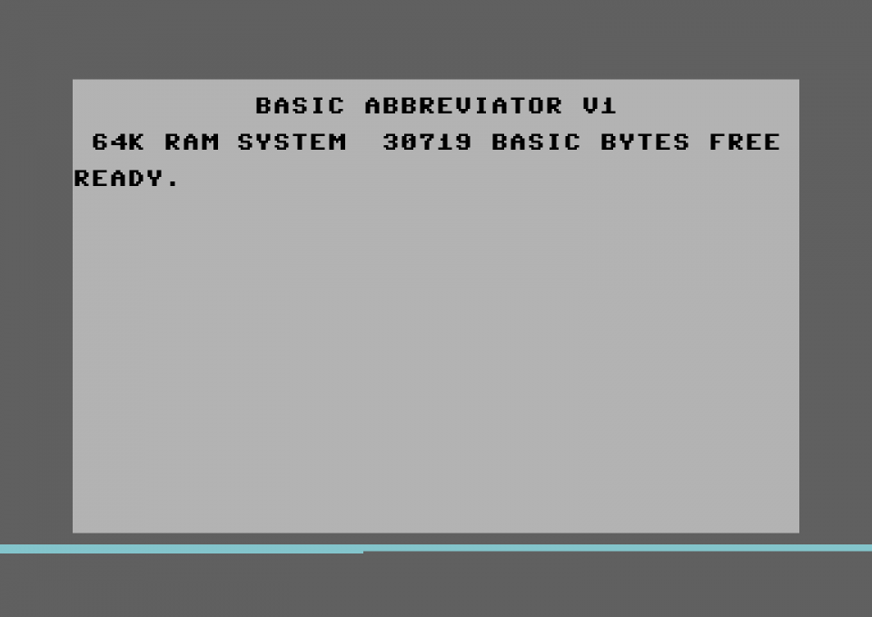 Gotowy do użycia! Szary ekran z tytułem BASIC ABBREVIATOR V1 i napisem READY